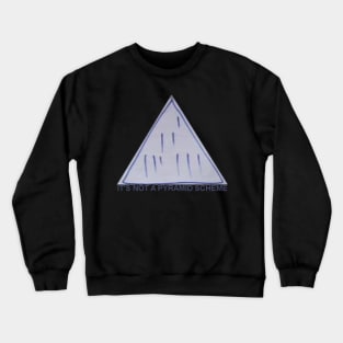 It's not a pyramid scheme - the office Crewneck Sweatshirt